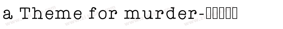 a Theme for murder字体转换